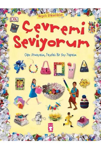 Çevremi Seviyorum - Neşeli Etkinlikler (Fleksi Cilt)
