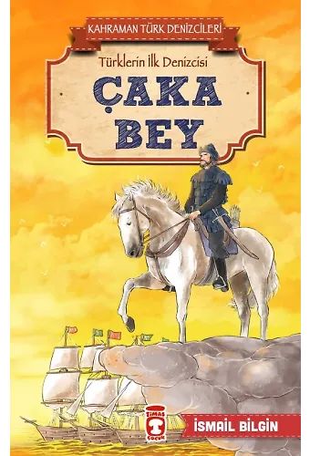 Çaka Bey - Kahraman Türk Denizcileri