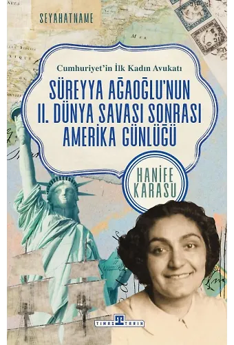 Cumhuriyet'in İlk Kadın Avukatı: Süreyya Ağaoğlu'nun Iı. Dünya Savaşı Sonrası Amerika Seyahati