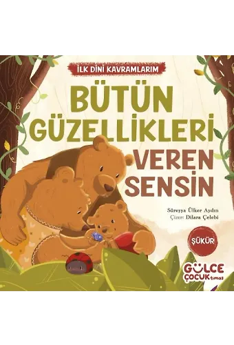 Bütün Güzellikleri Veren Sensin - İlk Dini Kavramlarım (Şükür)