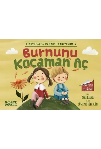 Burnunu Kocaman Aç - Duyularla Rabbimi Tanıyorum 2 (Pencereli Kitap)