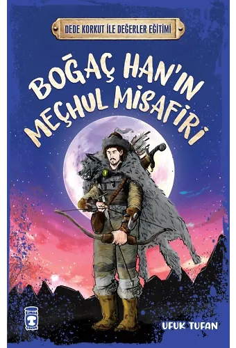 Boğaç Han'ın Meçhul Misafiri - Dede Korkut İle Değerler Eğitimi