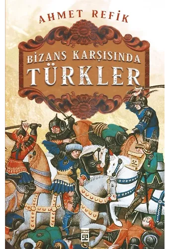 Bizans Karşısında Türkler