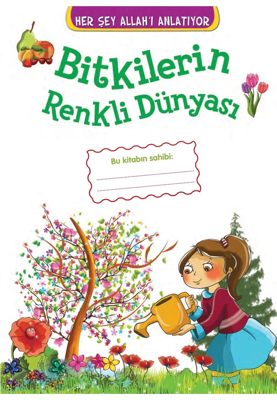 Bitkilerin Renkli Dünyası - Her Şey Allah'ı Anlatıyor – Sayfa 3