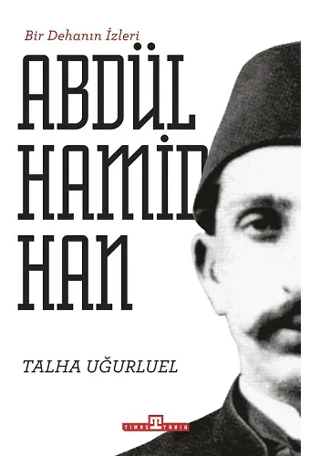 Bir Dehanın İzleri - Iı. Abdülhamid Han