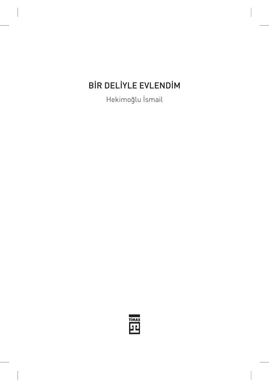 Bir Deliyle Evlendim – Sayfa 1