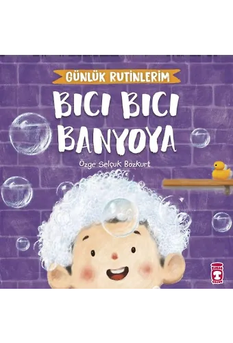 Bıcı Bıcı Banyoya - Günlük Rutinlerim