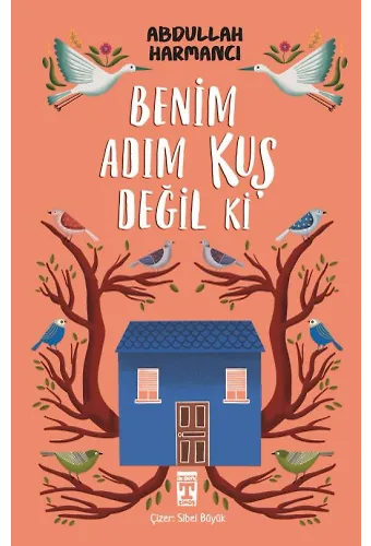 Benim Adım Kuş Değil Ki