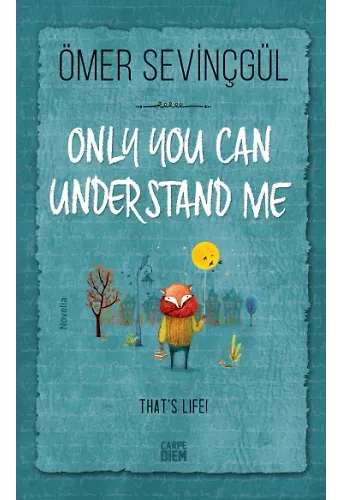 Beni Yalnız Sen Anlarsın -Only You Can Understand Me (İngilizce)