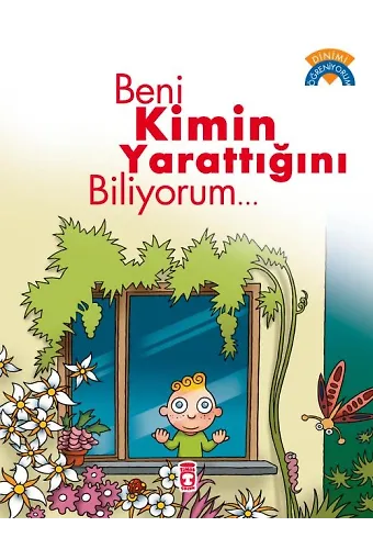 Beni Kimin Yarattığını Biliyorum - Dinimi Öğreniyorum