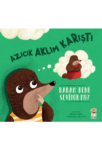 Azıcık Aklım Karıştı - Babam Beni Seviyor Mu?