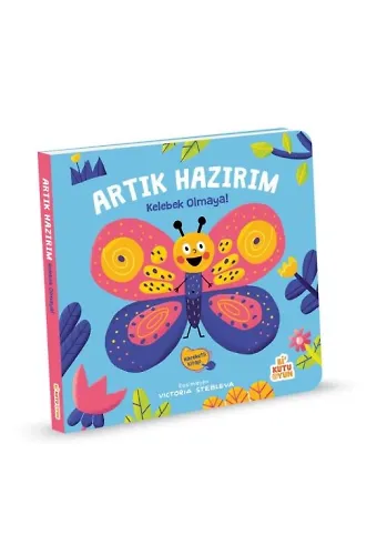 Artık Hazırım-Kelebek Olmaya (Hareketli Kitap)