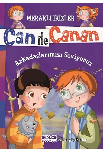 Arkadaşlarımızı Seviyoruz - Meraklı İkizler Can İle Canan