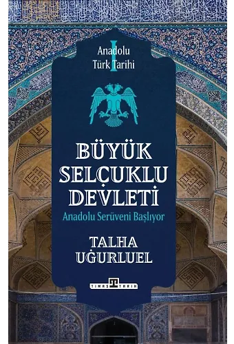 Anadolu Türk Tarihi 1 / Büyük Selçuklu Devleti