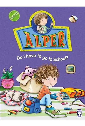 Alper Okula Gitmek Zorunda Mıyım? - Alper Do I Have To Go To School? (İngilizce)