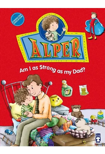Alper Babam Kadar Güçlü Müyüm?