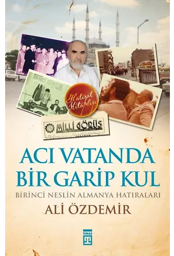 Acı Vatanda Bir Garip Kul