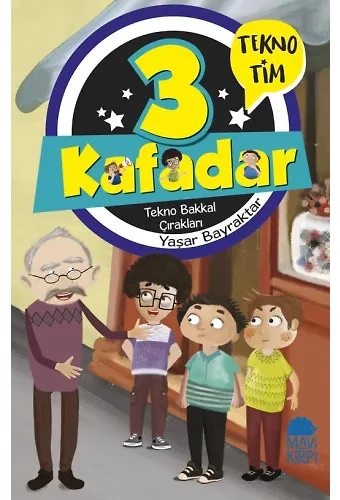3 Kafadar Tekno Tim - Tekno Bakkal Çırakları