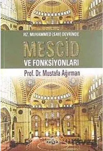Hz. Muhammed (Sav) Devrinde Mescid Ve Fonksiyonlar