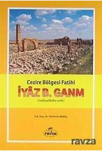 Cezire Bölgesi Fatihi İyaz B. Ganm (R.a.)
