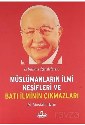 Müslümanların İlmi Keşifleri Ve Batı İlminin Çıkmazları / Erbakan Risaleleri:2
