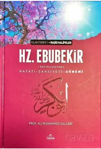 I.halife Hz.ebubekir (Ra) Hayatı, Şahsiyeti Ve Dönemi İslam Tarihi (Ciltli)