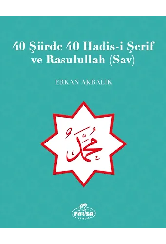 40 Şiirde 40 Hadis-İ Şerif Ve Rasulullah (Sav)