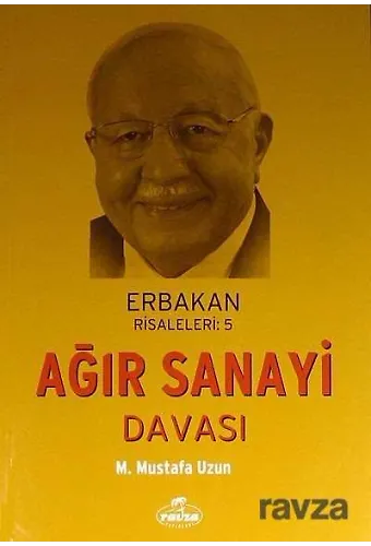Ağır Sanayi Davası / Erbakan Risaleleri:5