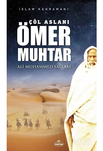 Çöl Aslanı Ömer Muhtar / İslam Kahramanları 1