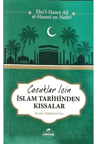 Çocuklar İçin İslam Tarihinden Kıssalar