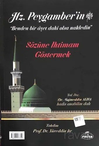 Hz. Peygamberin “Benden Bir Ayet Dahi Olsa Nakledin” Sözüne İhtimam Göstermek
