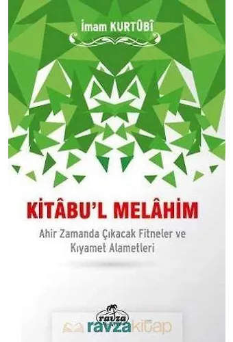 Kitabu'l Melahim Ahir Zamanda Çıkacak Fitneler Ve Kıyamet Alametleri