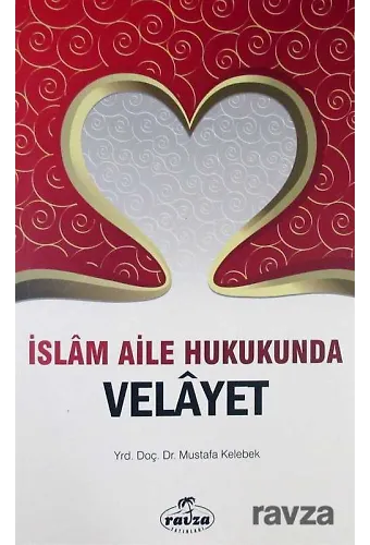 İslam Aile Hukukunda Velayet