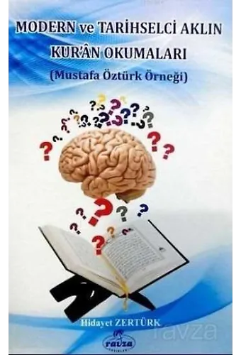 Modern Ve Tarihselci Aklın Kur'an Okumaları (Mustafa Öztürk Örneği)