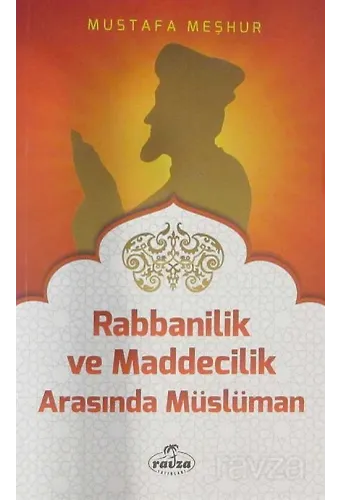 Rabbanilik Ve Maddecilik Arasında Müslüman