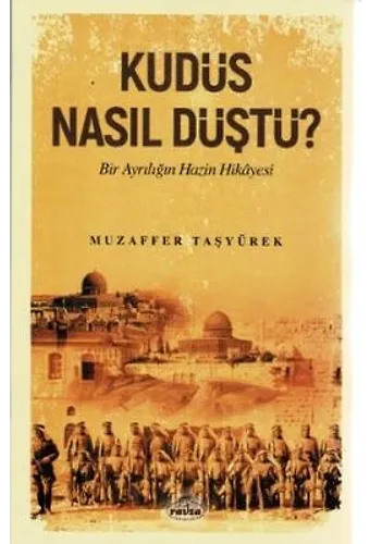 Kudüs Nasıl Düştü?
