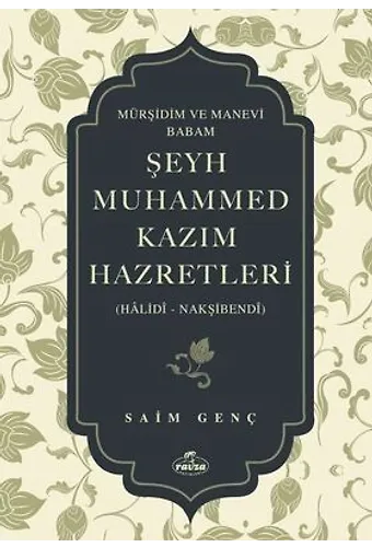 Mürşidim Ve Manevi Babam Şeyh Muhammed Kazım Hazretleri (Halidî - Nakşibendî)