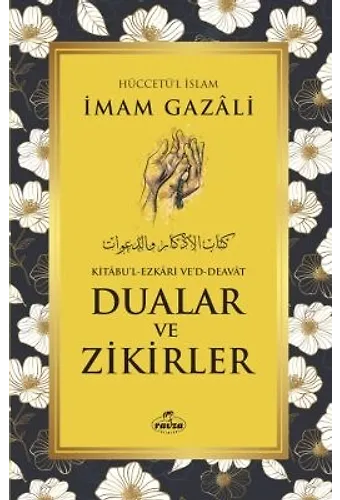 Dualar Ve Zikirler (Kitabu'l-Ezkari Ve'd-Deavat)