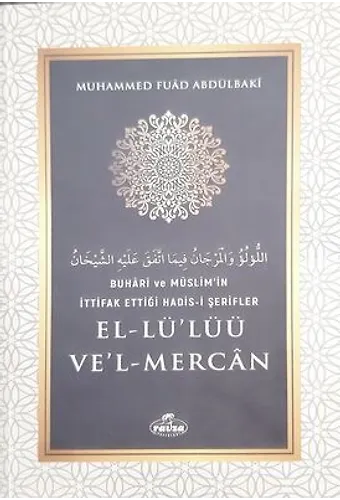 Buharî Ve Müslim'in İttifak Ettiği Hadis-İ Şerifler El-Lü'lüü Ve'l Mercan