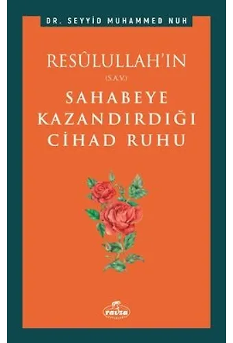 Resûlullah'ın Sahabeye Kazandırdığı Cihad Ruhu