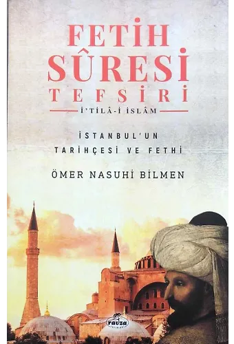 Fetih Suresi Tefsiri - İ'tila-İ İslam İstanbul'un Tarihçesi Ve Fethi