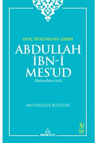 Genç Müslümanın Lideri Abdullah İbni Mesud (R.a.)
