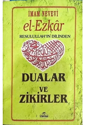 El Ezkar Resulullah'ın (S.a.v.) Dilinden Dualar Ve Zikirler
