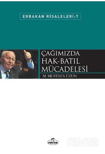 Çağımızda Hak-Batıl Mücadelesi / Erbakan Risaleleri 7