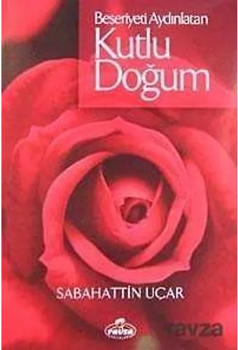Beşeriyeti Aydınlatan Kutlu Doğum