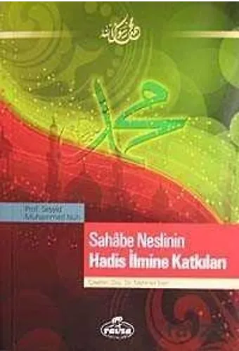 Sahabe Neslinin Hadis İlmine Katkıları
