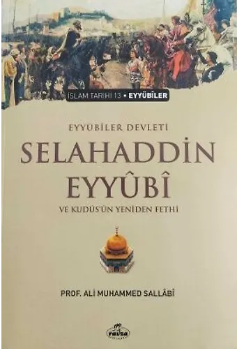 Eyyübi Devleti Selahaddin Eyyübi Ve Kudüs'ün Yeniden Fethi