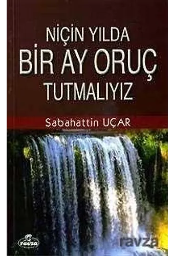 Niçin Yılda Bir Ay Oruç Tutmalıyız?