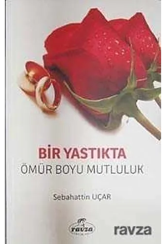 Bir Yastıkta Bir Ömür Boyu Mutluluk