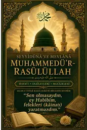 Efendimiz Muhammed Mustafa Sav'in Hayatı, Mucizeleri ve Hikmetli Sözleri